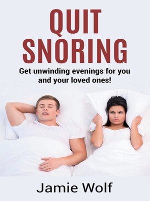 cover image of Quit Snoring--Get unwinding  evenings for you and your loved ones!